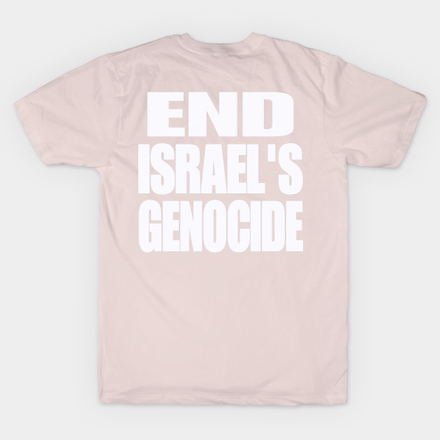 End Israel's GENOCIDE - White - Double-sided by SubversiveWare